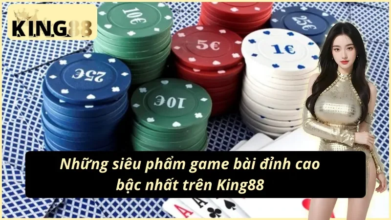 Game Bài Online - Sảnh Cược Đẳng Cấp, Đổi Thưởng Uy Tín Tại King88 5 Các trò chơi cuốn hút được ưa chuộng ở sảnh game bài King88