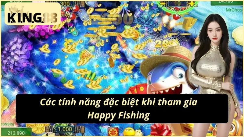Happy Fishing - Hành Trình Trở Thành Thợ Săn Cá Top 1 Cùng King88 5 03 tính năng thú vị chỉ có tại Happy Fishing King88